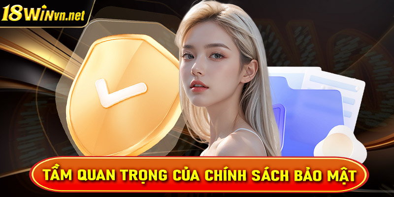 Tầm quan trọng của chính sách bảo mật trong ngành game trực tuyến