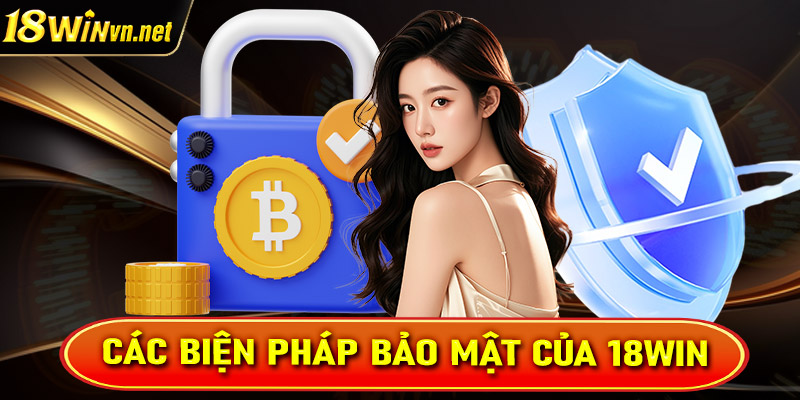 Các biện pháp bảo mật của 18win