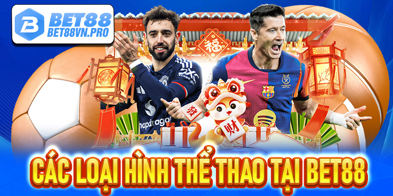 Các loại hình cá độ thể thao tại Bet88