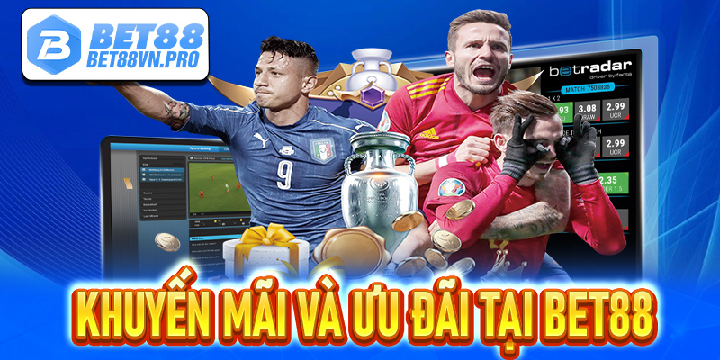 Các chương trình khuyến mãi và ưu đãi tại Bet88