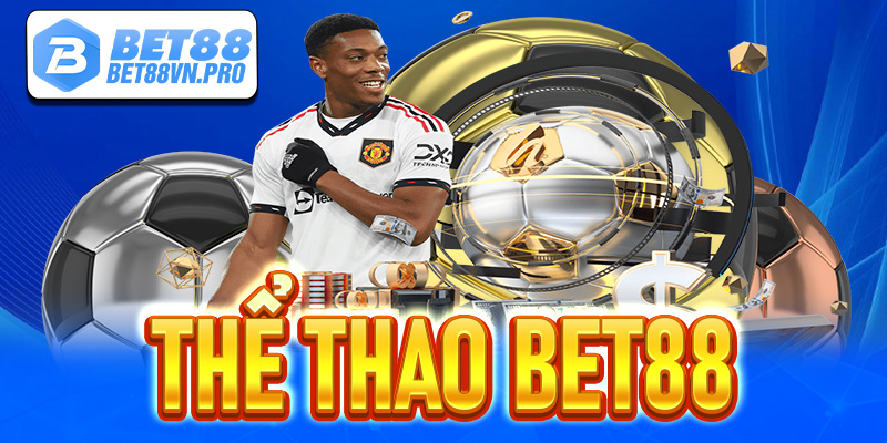 Thể thao Bet88 - Sân chơi cá độ đẳng cấp nhất Châu Á