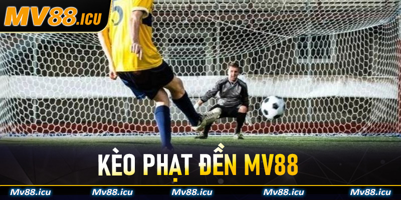 kèo phạt đền Mv88